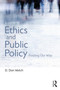A Guide to Ethics and Public Policy : Finding Our Way