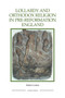 Lollardy and Orthodox Religion in Pre-Reformation England : Reconstructing Piety