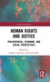 Human Rights and Justice : Philosophical, Economic, and Social Perspectives