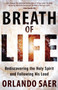 Breath of Life : Rediscovering the Holy Spirit and Following His Lead