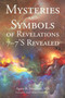 Mysteries and Symbols of Revelations 7-7'S Revealed