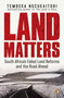 Land Matters : South Africa's Failed Land Reforms and the Road Ahead