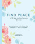 Find Peace : A 40-Day Devotional Journey for Moms