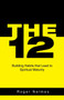 The 12 : Building Habits That Lead to Spiritual Maturity