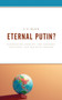 Eternal Putin? : Confronting Navalny, the Pandemic, Sanctions, and War with Ukraine