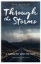 Through the Storms : A manual for when life hurts