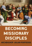 Becoming Missionary Disciples