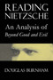 Reading Nietzsche : An Analysis of "Beyond Good and Evil"