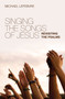 Singing the Songs of Jesus : Revisiting the Psalms