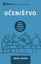 Uc&780;enistvo (Discipling) (Serbian) : How to Help Others Follow Jesus