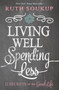 Living Well, Spending Less : 12 Secrets of the Good Life