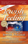 Jewish with Feeling : A Guide to Meaningful Jewish Practice
