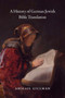 A History of German Jewish Bible Translation