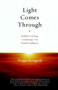 Light Comes Through : Buddhist Teachings on Awakening to Our Natural Intelligence