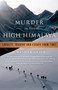 Murder in the High Himalaya : Loyalty, Tragedy, and Escape from Tibet