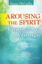 Arousing the Spirit : Provocative Writings