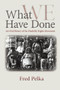 What Have We Done : An Oral History of the Disability Rights Movement
