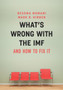 What's Wrong With the IMF and How to Fix It