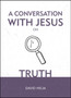 A Conversation With Jesus??? on Truth
