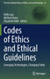 Codes of Ethics and Ethical Guidelines : Emerging Technologies, Changing Fields : 23