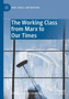 The Working Class from Marx to Our Times