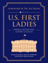 U.S. First Ladies : Making History and Leaving Legacies