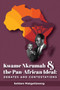 Kwame Nkrumah and the Pan-African Ideal : Debates and Contestations