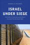 Israel under Siege : The Politics of Insecurity and the Rise of the Israeli Neo-Revisionist Right