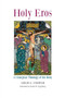 Holy Eros : A Liturgical Theology of the Body