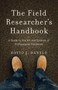 The Field Researchers Handbook : A Guide to the Art and Science of Professional Fieldwork