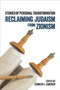 Reclaiming Judaism from Zionism : Stories of Personal Transformation