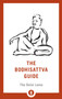 The Bodhisattva Guide : A Commentary on The Way of the Bodhisattva