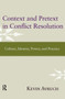 Context and Pretext in Conflict Resolution : Culture, Identity, Power, and Practice