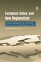 European Union and New Regionalism : Competing Regionalism and Global Governance in a Post-Hegemonic Era