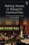 Making Home in Diasporic Communities : Transnational belonging amongst Filipina migrants
