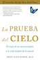 La prueba del cielo : el viaje de un neurocirujano a la vida despues de la muerte