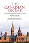 The Canadian Regime : An Introduction to Parliamentary Government in Canada, Seventh Edition