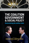 The Coalition Government and Social Policy : Restructuring the Welfare State
