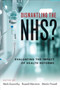 Dismantling the NHS? : Evaluating the Impact of Health Reforms