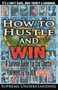 How To Hustle and Win : A Survival Guide for the Ghetto