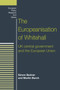 The Europeanisation of Whitehall : Uk Central Government and the European Union