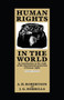 Human Rights in the World : An Introduction to the Study of the International Protection of Human Rights