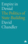 Empire in Denial : The Politics of State-Building