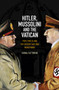Hitler, Mussolini and the Vatican : Pope Pius XI and the Speech That was Never Made