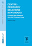 Centre-Periphery Relations in Myanmar : Leverage and Solidarity After the 1 February Coup Centre-Periphery Relations in Myanmar : Leverage and Solidarity After the 1 February Coup