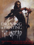 Drawing and Painting the Undead : Create Gruesome Ghouls for Graphic Novels, Computer Games and Animation by Keith Thompson - Paperback