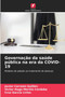 Governacao da saude publica na era da COVID-19