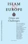 Islam and Europe : Crises Are Challenges