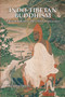 Indo-Tibetan Buddhism : Indian Buddhists and Their Tibetan Successors