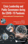 Crisis Leadership And Public Governance During The Covid-19 Pandemic: International Comparisons : 1